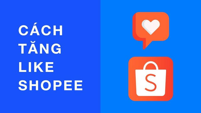 99% người chưa biết 3 cách tăng like shopee giá rẻ, an toàn, hiệu quả này