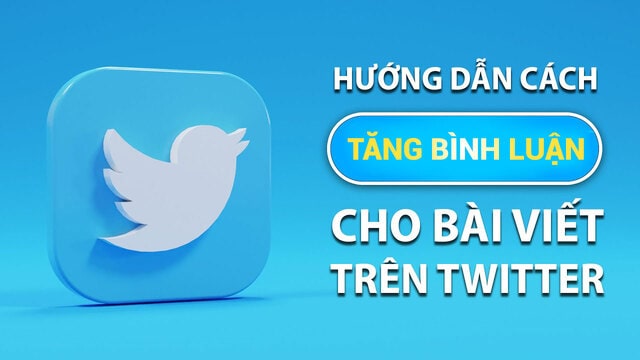 Bật mí bí quyết Tăng Comment Tháng Twitter trọn gói hiệu quả, giá cực rẻ