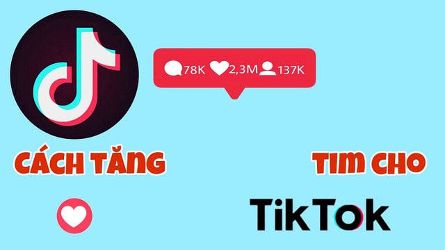 Tuyệt chiêu tăng Tim Tiktok, buff tim tiktok an toàn, hiệu quả nhất 2024